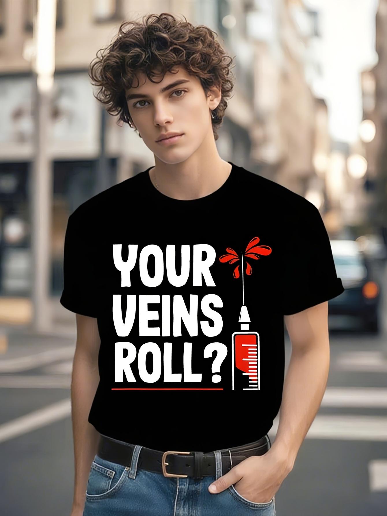 Funny Tshirt Funny Phlebotomist Gift Tshirt - YOUR VEINSR... XXXXL