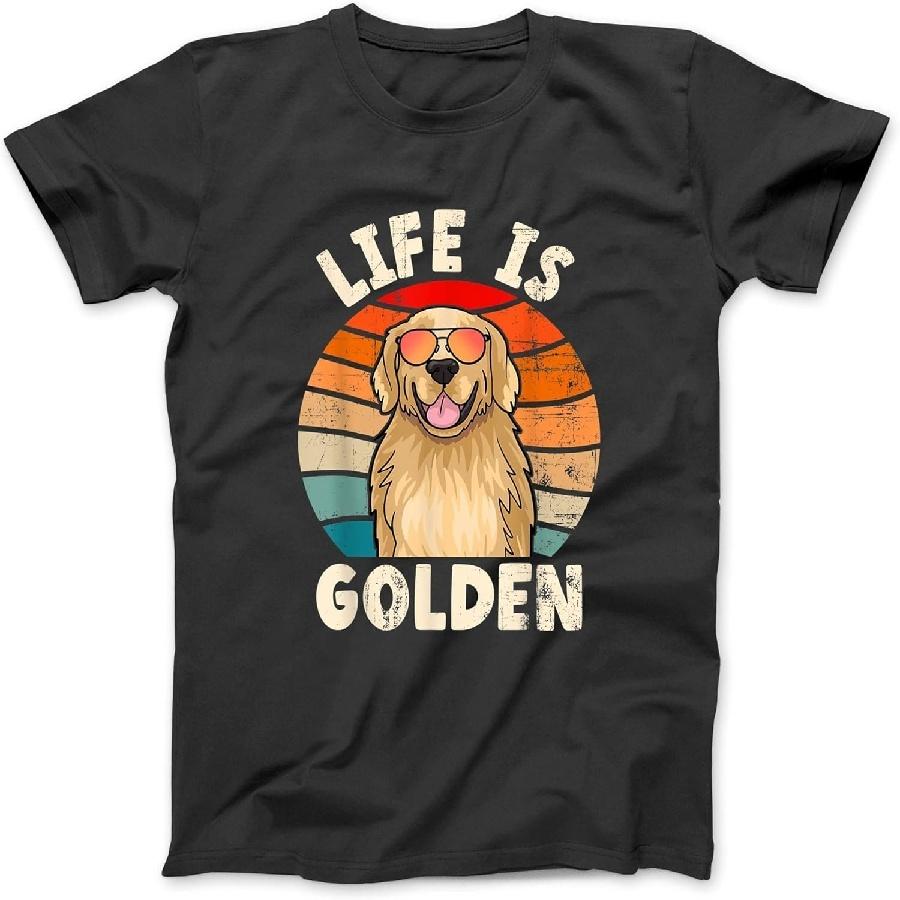 Golden Retriever Tshirt, Life is Golden Tee, Golden Owner T-Shirt Sweatshirt Hoodie Tanktop for Men Women S