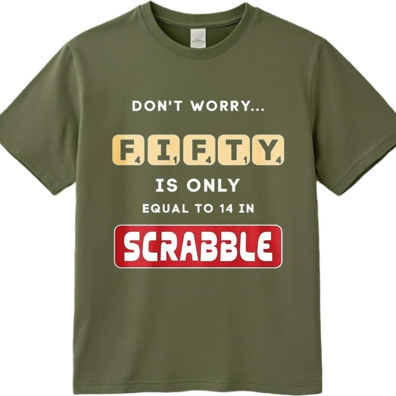 Brand summer Men t shirt Dont Worry Fiety Is Only Equal To 14 In Scrabble Short Sleeve Adult Round Neck tees men cotton t shirt