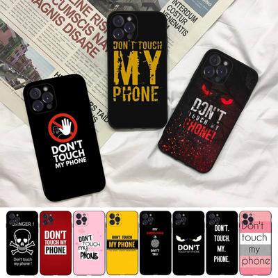 Ne touchez pas mon téléphone, étui pour Iphone 8 7 6 6s Plus X Se 2020 Xr Xs 14 11 12 13 Mini Pro Max