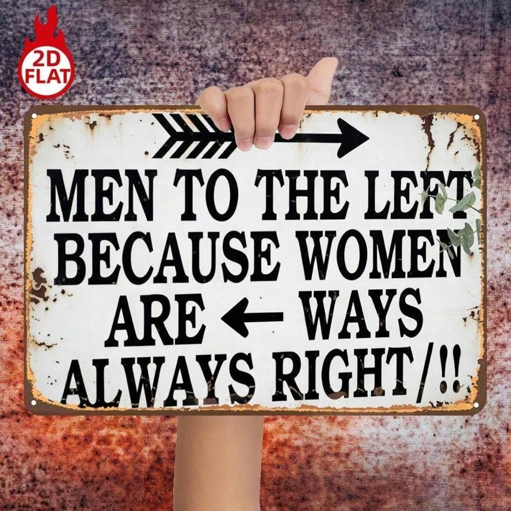 Men To The Left Because Women Are Always Right Metal Sign 8x12 Inch Funny Vintage Tin Plaque for Home Bar Garage Man Cave