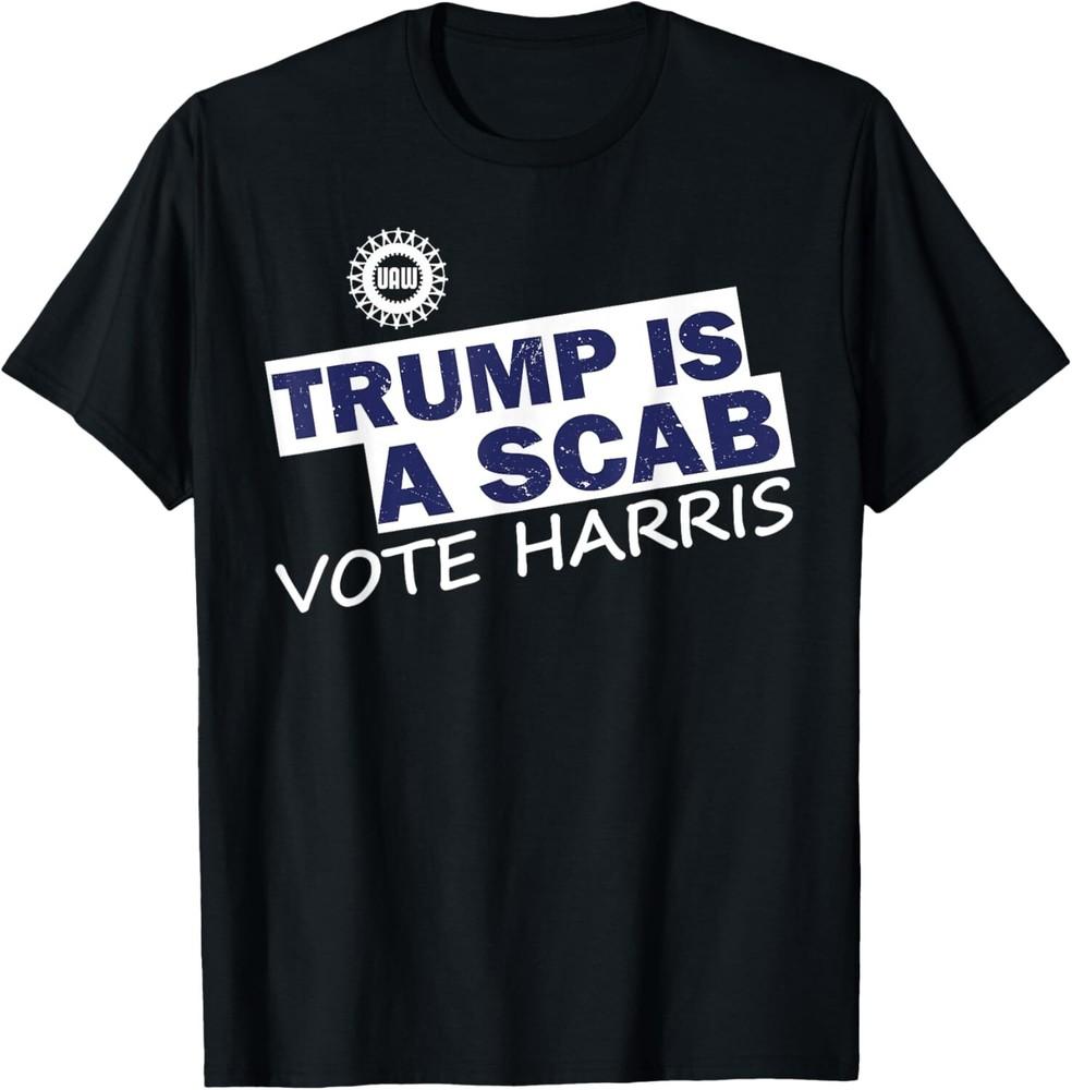 UAW Union Trump Is A Scab Vote Kamala Harris Funny UAW Red New T-Shirt Unisex T-Shirt XXXXL
