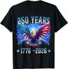 Eagle and Flag 250 Years 1776-2026 250th Birthday T-Shirt