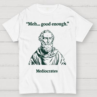 Vintage Mediocrates Meh Good Enough Sarcasm Cotton Summer Casual Cool Loose T-Shirt
