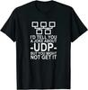 Neu I Would Tell You A Joke About UDP Network Engineer Gifts Premium Printed Tshirt Summer Fashion Loose Casual Sweatshirt Tee