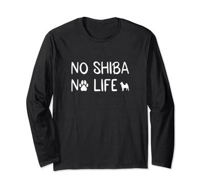 Kein Shiba No Life Shiba Inu Liebhaber Shiba Inu Hundeliebhaber Shiba Inu Besitzer Shiba Inu Besitzer Hundebesitzer Shiba Inu Langarm-T-Shirt