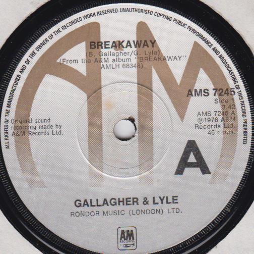 7inch Record GALLAGHER & LYLE - Breakaway AMS7245 A&M Records 1976 UK Pop Used