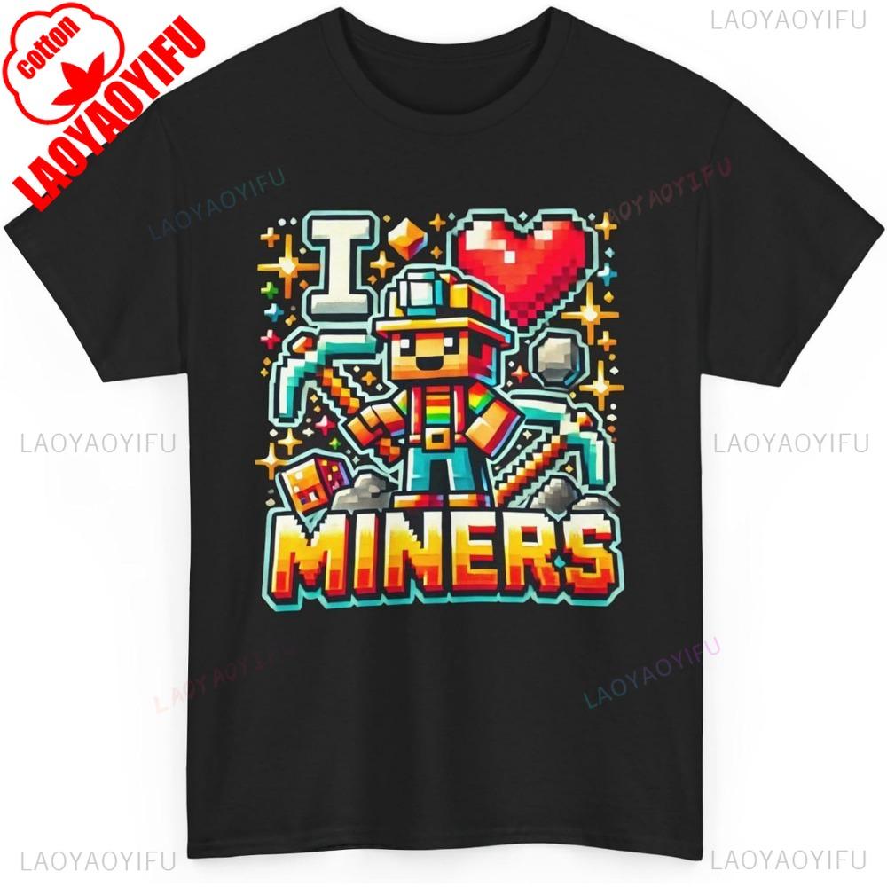 Unisex Cotton Short Sleeve I Love Miners Unisex Tee Mining Gamer's Tribute T-Shirt Gift for Gamers Heavy Cotton Shirt Meme Shirt Funny Unisex,gift,Top