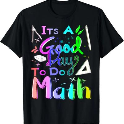Back To School Its A Good Day To Do Math Teachers Women Kids T-Shirt