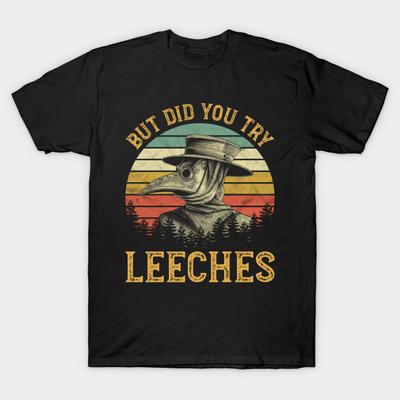 Men Black Print T-shirt Plague Doctor - But Did You Try Leeches No-Cut Transfer Paper Print Cotton Tshirt