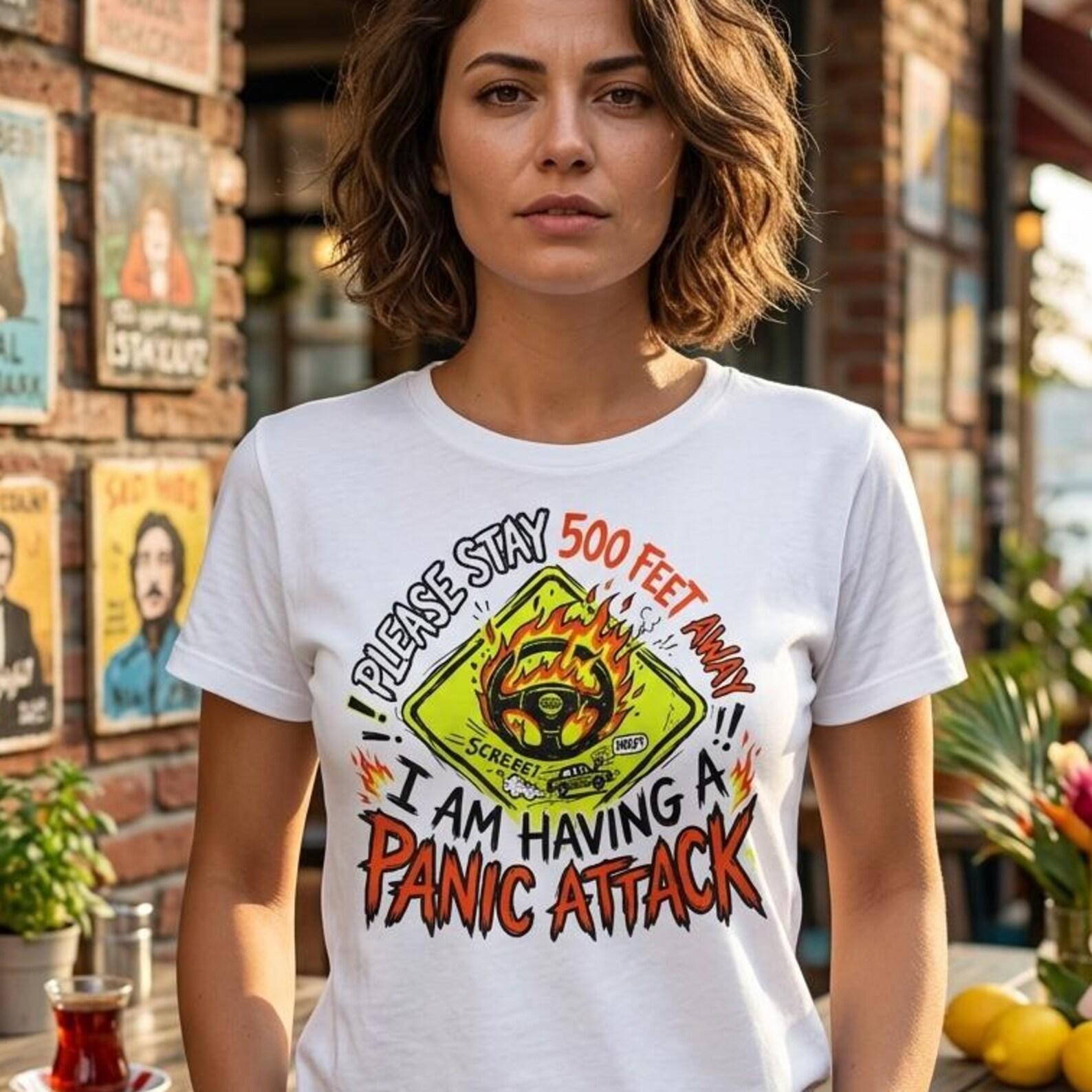 Panic Attack Shirt | Anxiety Humor Graphic Tee, Mental Health Awareness Gift L