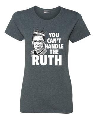 Ladies You Can't Handle The Ruth Political Support DT T-Shirt Tee Unisex T-Shirt