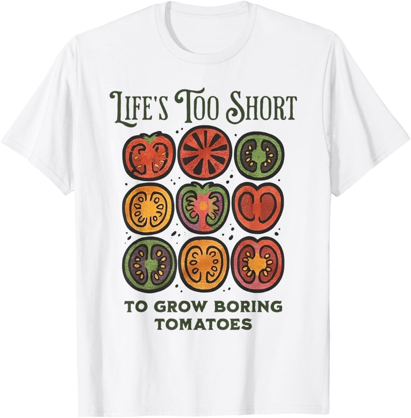 Life s Too Short to Grow Boring Tomatoes Funny Gardening T-Shirt S разноцветный