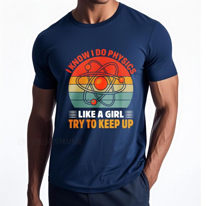 

Streetwear summer Teenagers t shirt I Know I Do Physics Like A Girl Try To Keep Up Short Sleeve Relaxed Fit Crew Neck Teeshirt 4XL