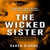 The Wicked Sister by Karen Dionne Hardback Book 9780751567427