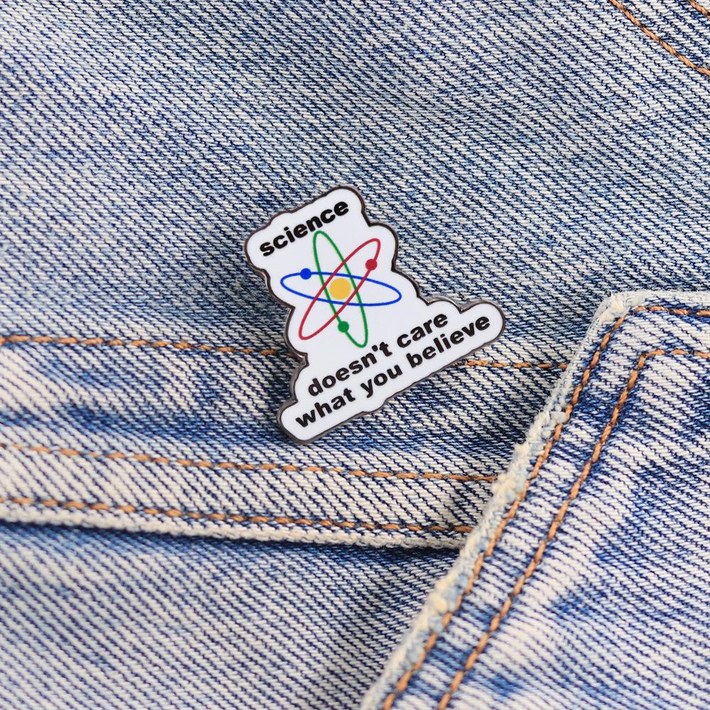 Science Doesn't Care What You Believe Funny Quote Enamel Brooch