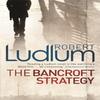 The Bancroft Strategy by Robert Ludlum Paperback Book 9781409117681