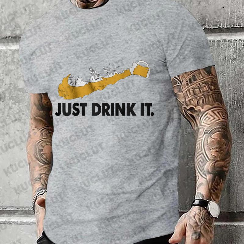 Men's T-shirts Just Drink It Funny Design Men Tshirts Beer Day Tee Shirts Homme Short Sleeve Clothing Beer Lovers Shirts Men