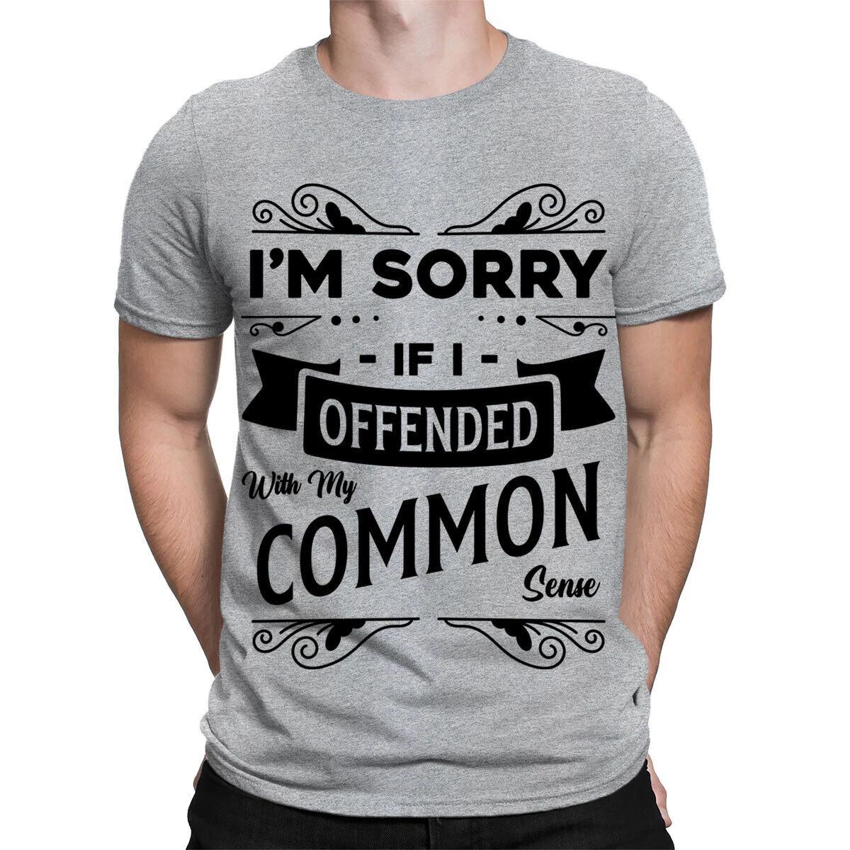 Offended With My Common Sense Sarcastic Funny Quote Mens Womens T-Shirts #TA-31 4XL