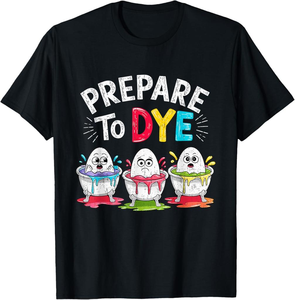 Prepare To Dye Funny Easter Sunday Egg Hunting Unisex T-Shirt