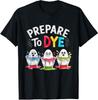Prepare To Dye Funny Easter Sunday Egg Hunting Unisex T-Shirt