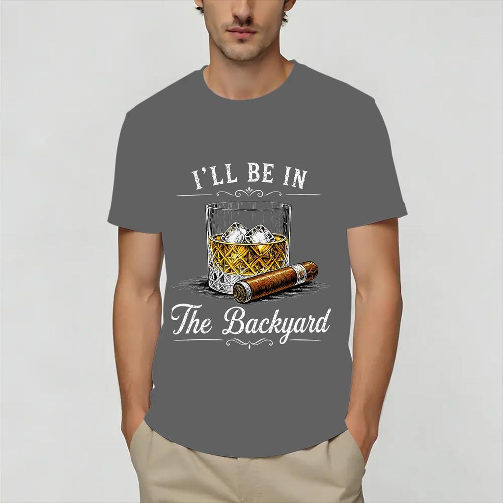 Be in The Backyard Funny Unisex T Shirts Novelty Tees Short Sleeve Round Collar TShirt Cotton 4XL 5XL 6XL Clothing