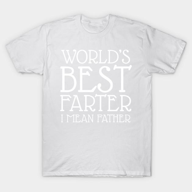 Unisex Fashion TShirt Worlds Best Farter I Mean Father Print TShirt Plus Size S-5XL T-Shirt 100%Cotton Tops O Neck Short Sleeve Tees S белый