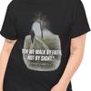 For We Walk By Faith Mens Kids T Shirt | Religious Scripture Tee, 2 Corinthians 5:7