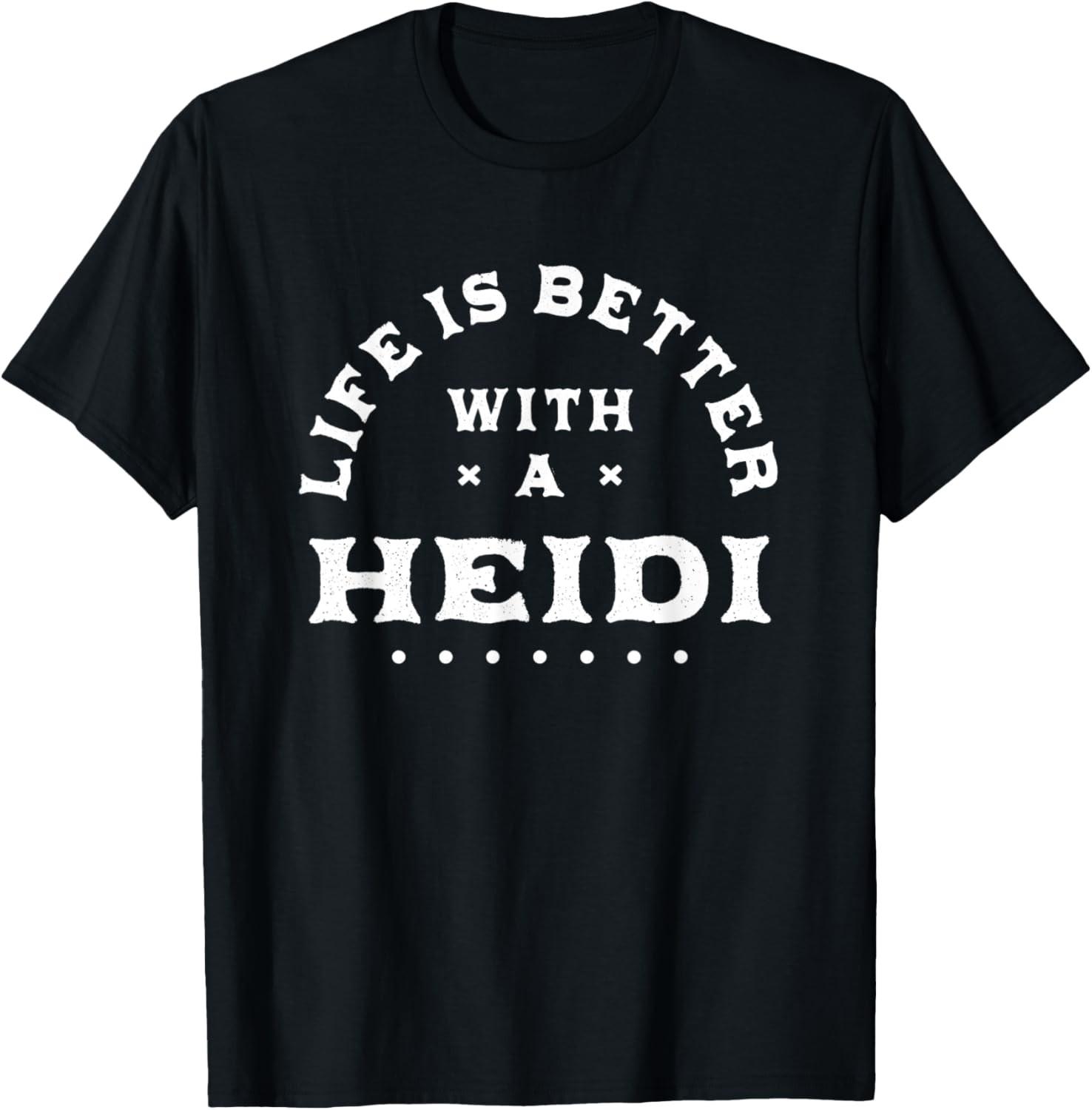 Life Is Better with a Heidi Name Funny Sarcastic T-Shirt S разноцветный