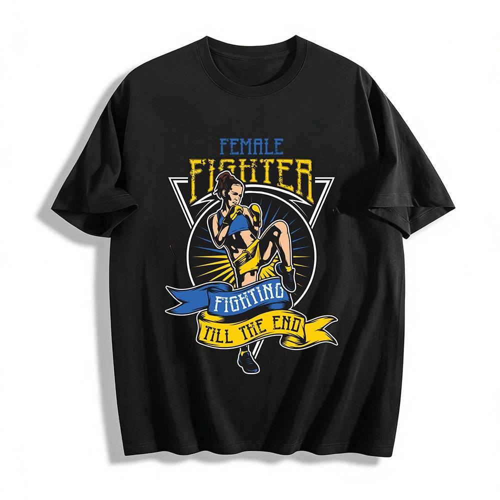 

Female Fighter Till The End Boxing Kickboxing Graphic Tee For Women Pure cotton T-shirt 6XL