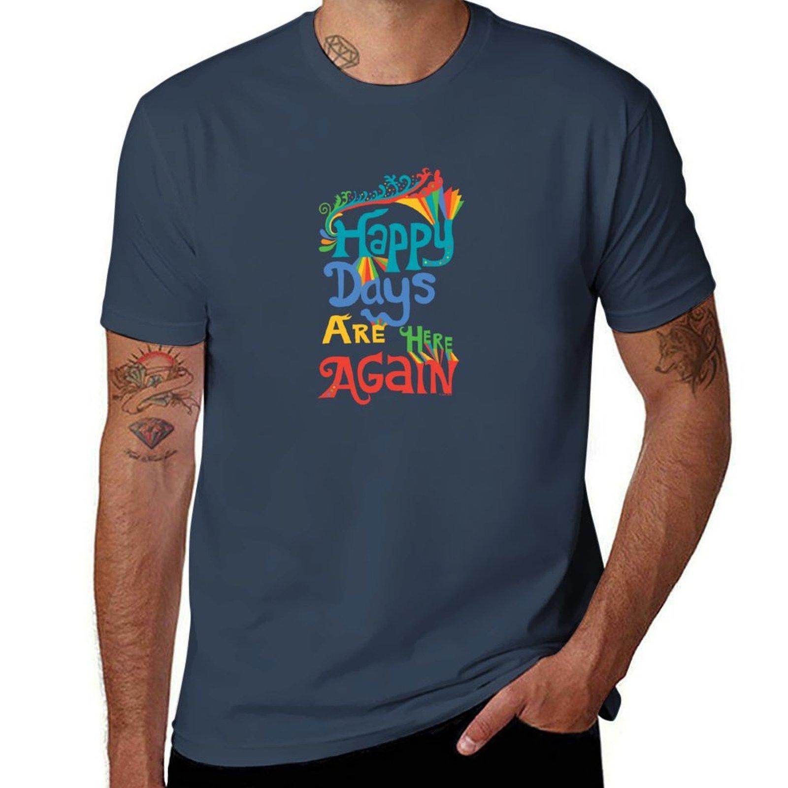 Happy Days Are Here Again TShirt Comfortable Basic Crew Neck Tee S