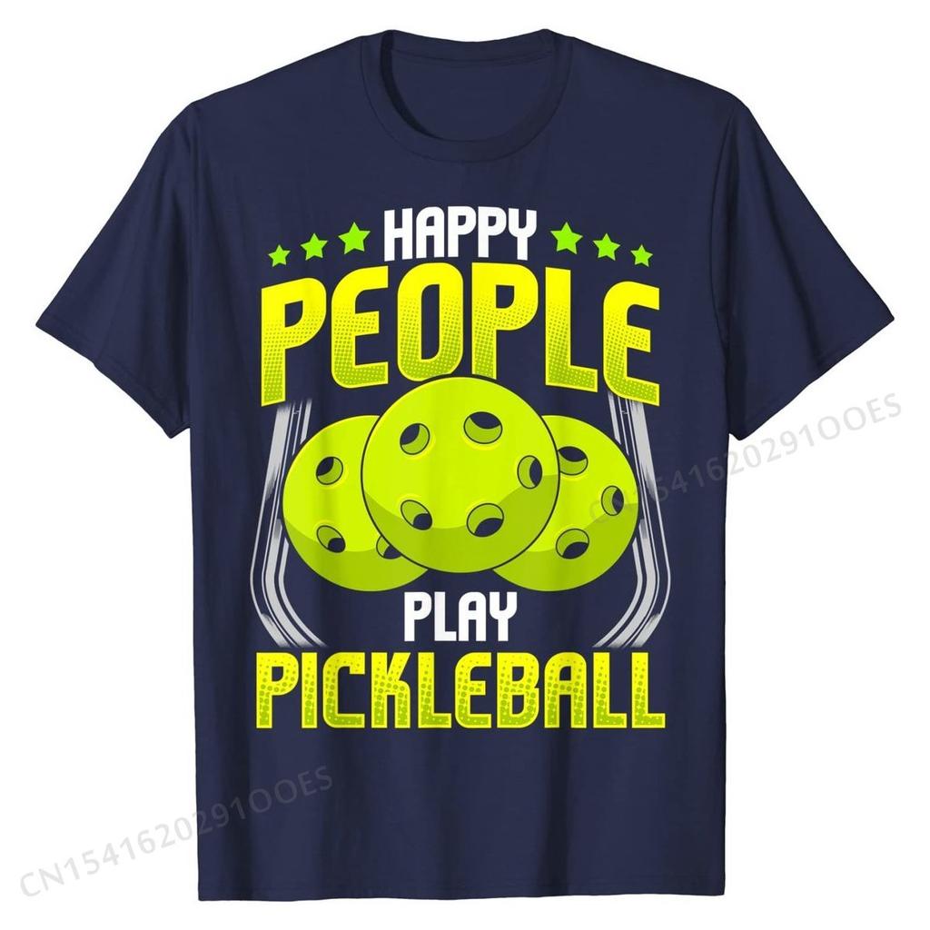 Happy People Play Pickleball Funny Quotes Men Women T-Shirt Unique T Shirts for Men Cotton Tops T Shirt Design New