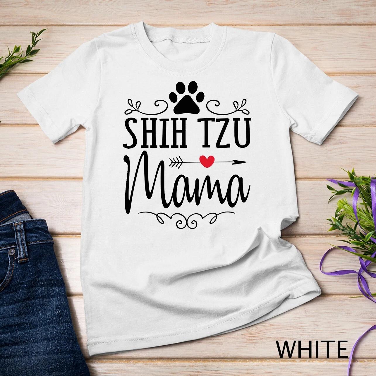 Shih Tzu Mama - Shih Tzu Mama Shirt Gift For Shih Tzu Lover Unisex T-shirt 2XL