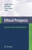 The Ethical Prospects : Economy, Society and Environment Book