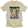 Italian Brainrot Ballerina Cappuccina T Shirt Men Women Tshirt Streetwear Casual Graphic Tee 100 Cotton Slim Fit Clothing
