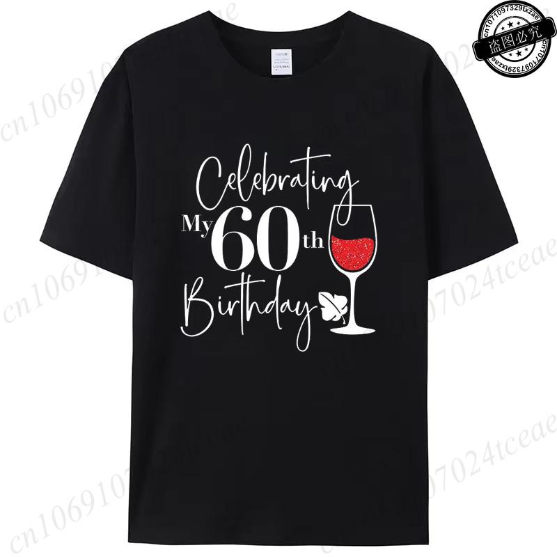 60th Birthday Wine TShirtsCelebrating My 60th Birthday GiftBirthday Party Squad TShirts for Unisex Unisex Clothing Short Sleeve