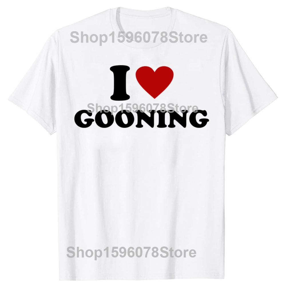 Vtipný design I Love Gooning Grafická trička Pánská Dámská Čistá Bavlna Humor Streetwear Tričko Krátký Rukáv Unisex Volné Oblečení