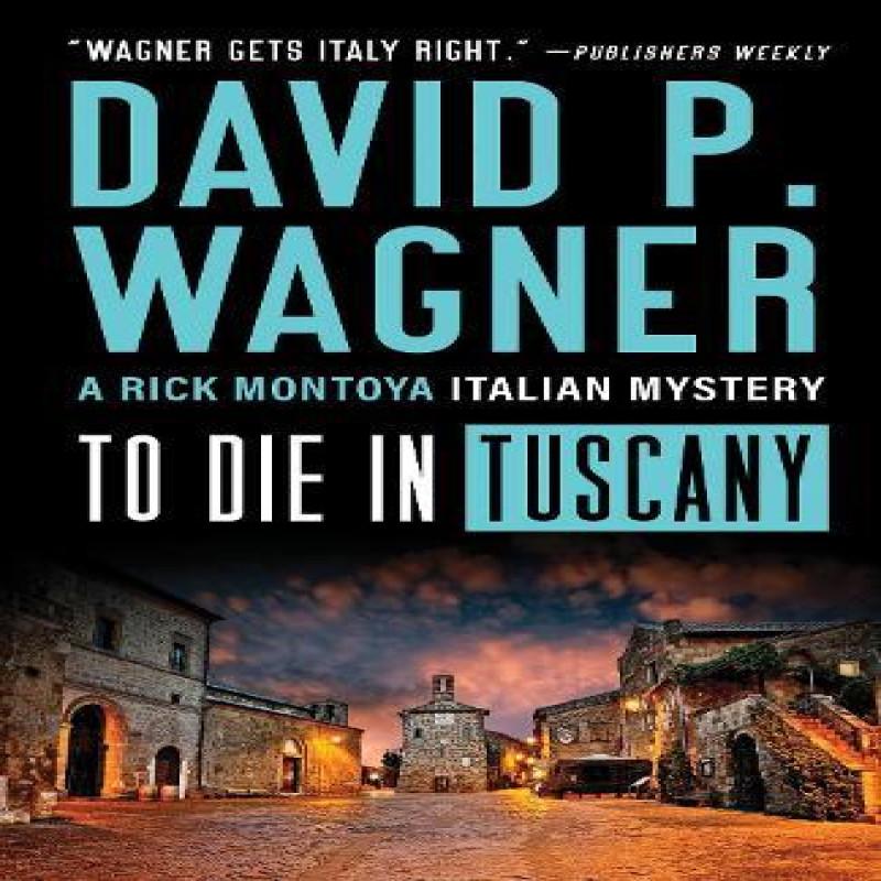 To Die In Tuscany by David P. Wagner Paperback Book 9781464214332