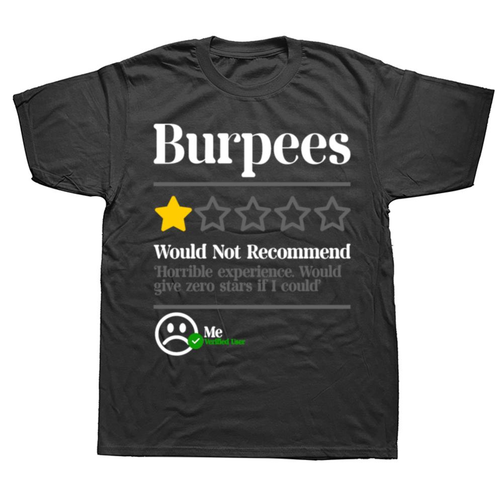 Burpees Do Not Recommend 1 Star Rating Funny Gym Workout T Shirt 100% Cotton Cute Flowers Colorful Animals Rainbow Cool Life