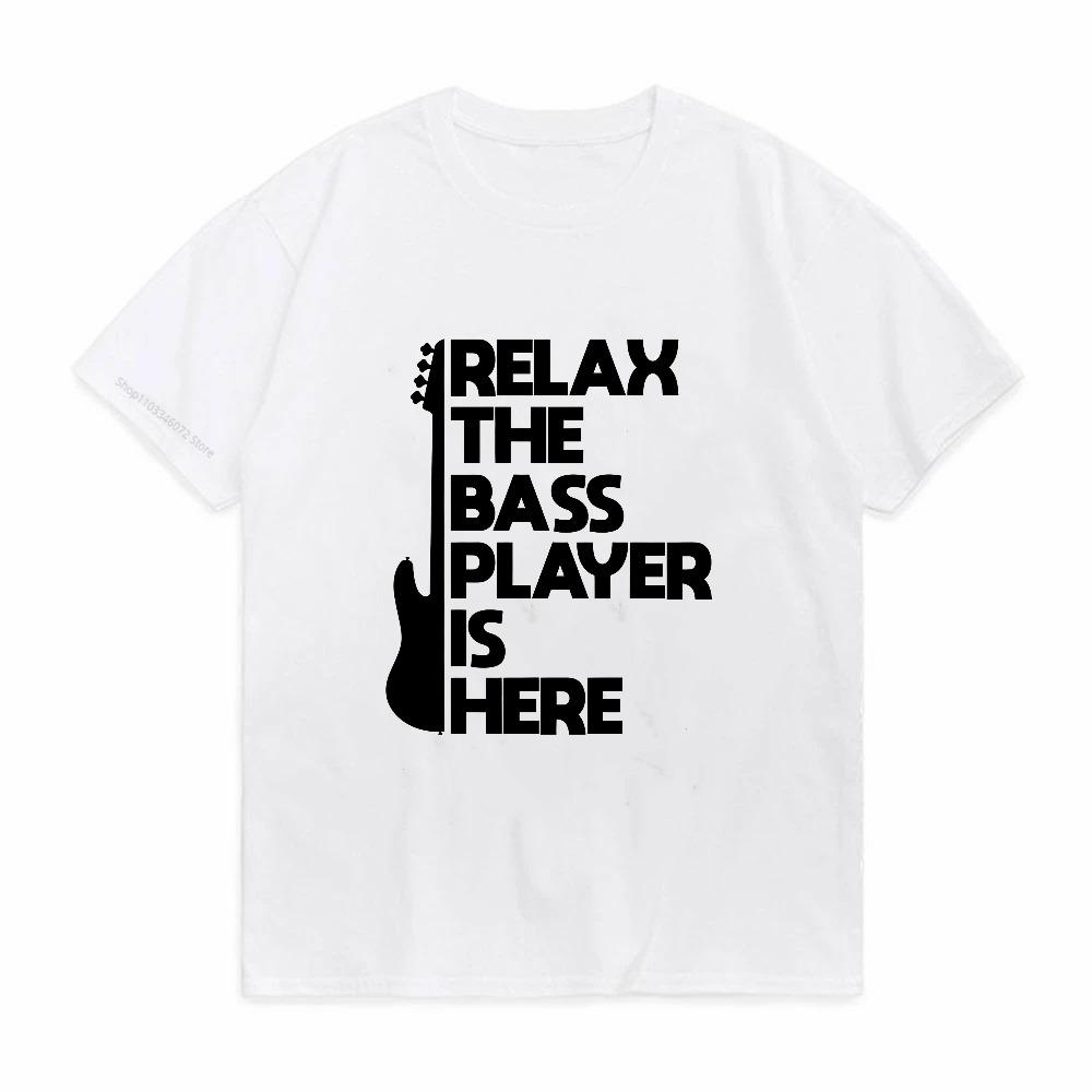 Relax The Bass Player Is Here Letter T Shirt Summer Fashion Men Women Print Tees Outdoor Casual Funny Short Sleeve TShirt