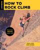The How To Rock Climb Book