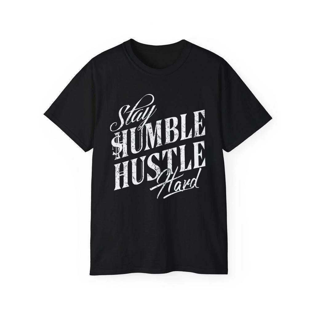 Stay Humble Hustle Hard Unisex Tee - Motivational Shirt, Streetwear