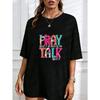 White Short Sleeve T Shirt With Pray Talk About It Colorful Text Print For Casual Wear