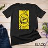 Vintage Proud Labor Day Workers Union Strong Fist T-Shirt Unisex T-shirt