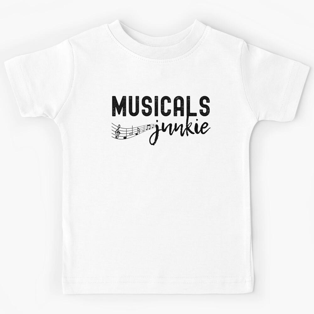 Musicals Junkie Musical Lover Kids T-Shirt 110