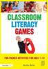 The Classroom Literacy Games : Fun-packed Activities for Ages 7-13 Book