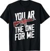 Du bist Der Eine für Mich T-Shirt