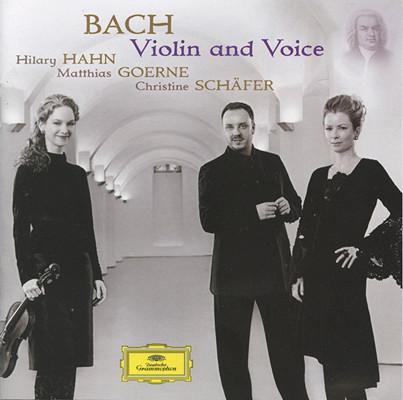 CD HILARY HAHN, GOERNE; SCHAFER - Bach: Violin & Voice  B001383202 Deutsche Grammo 2010 Europe Classical Used