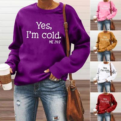 Autumn and Winter Fashion Women Casual Long Sleeve Pullover Sweater Tops Yes I'm Cold Funny Letter Print Sweatshirts