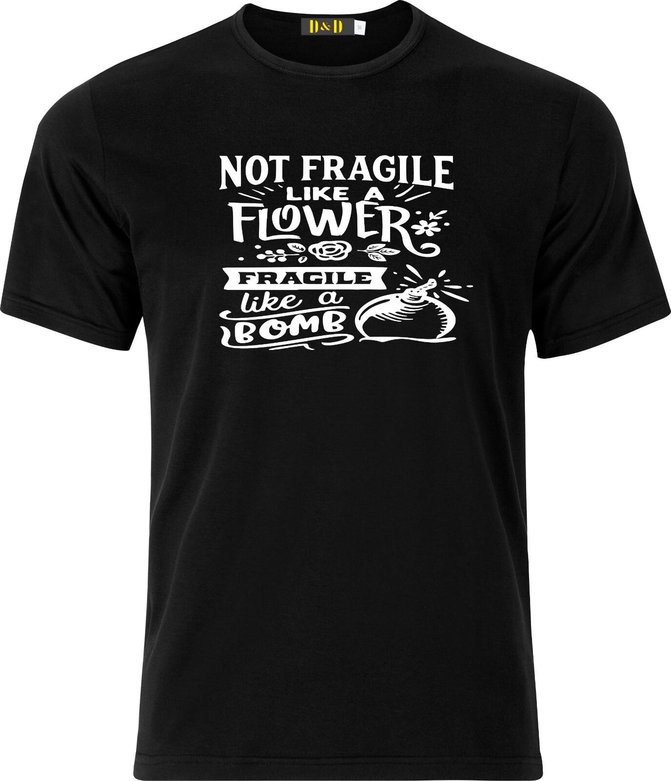 Not Fragile like a Flower Fragile like a BOMB Funny Adult Xmas cotton t- Shirt XL